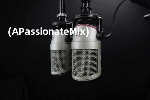 (A Passionate Mix)