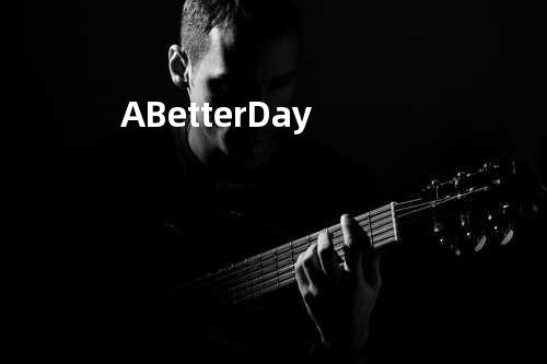 A Better Day