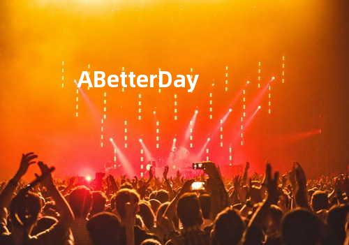 A Better Day