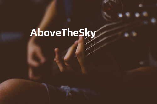 Above The Sky