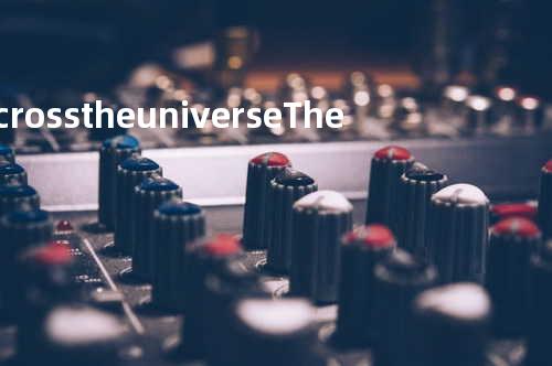 Across the universe- The Beatles