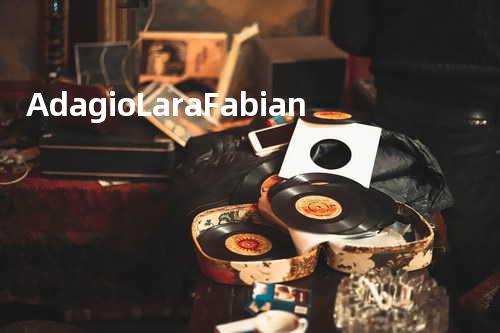 Adagio - Lara Fabian