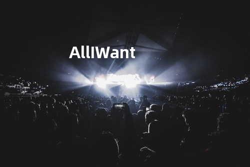 All I Want