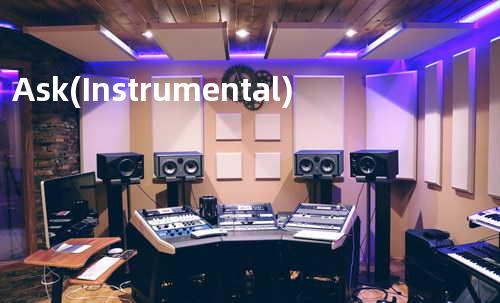 Ask (Instrumental)