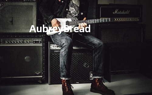 Aubrey - Bread