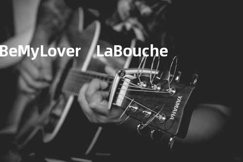 Be My Lover La Bouche