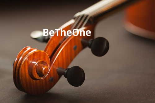 Be The One