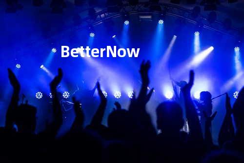 Better Now