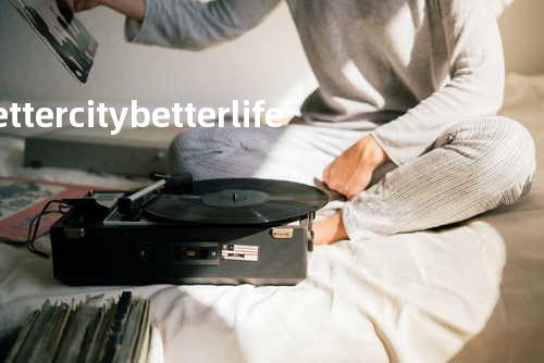 Better city better life