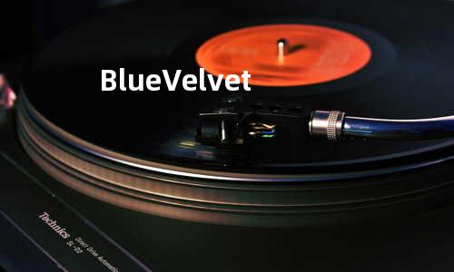 Blue Velvet