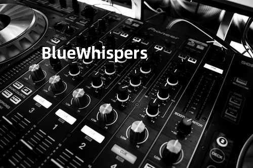 Blue Whispers