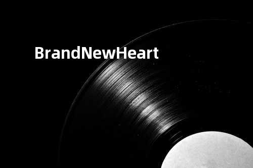 Brand New Heart