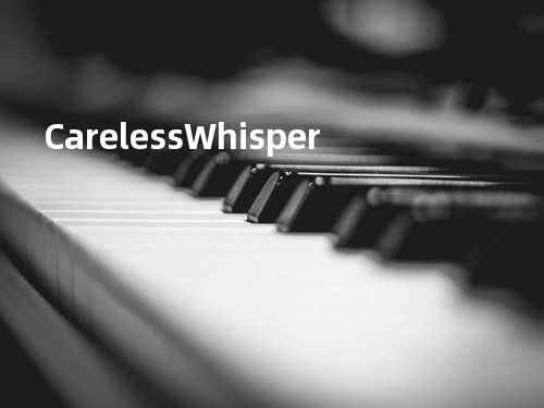 Careless Whisper