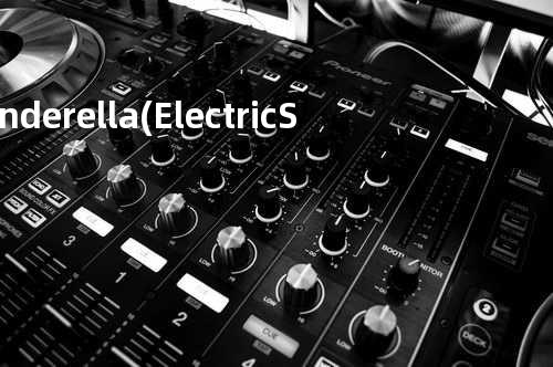 Cinderella (Electric Spice Mix) 灰姑娘