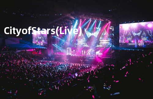 City of Stars(Live)