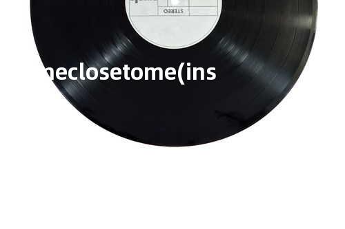 Come close to me(ins