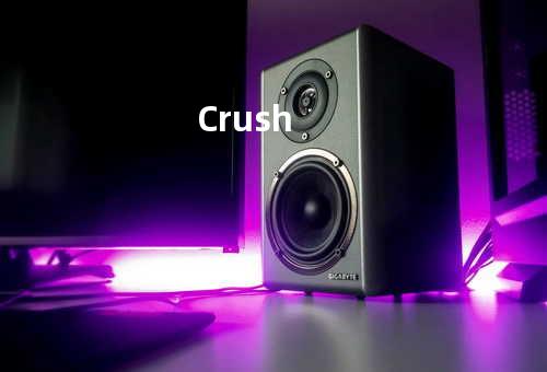 Crush