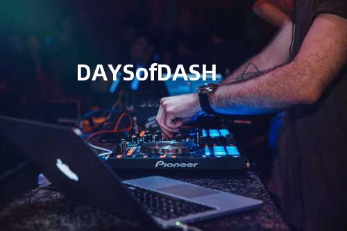 DAYS of DASH