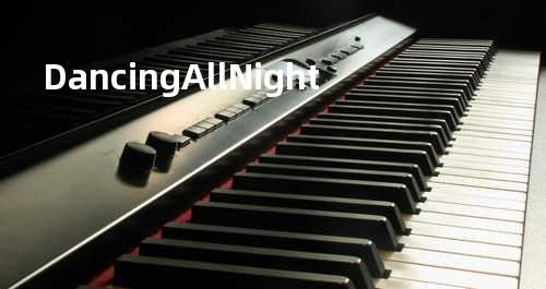 Dancing All Night