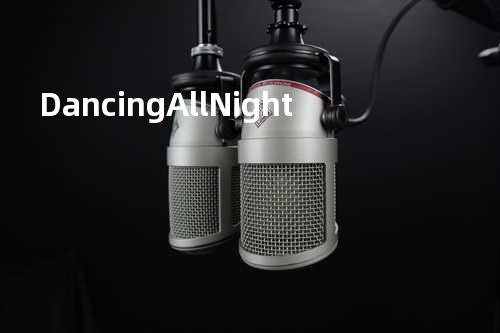 Dancing All Night