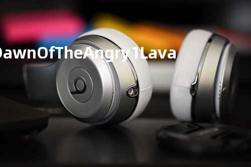 Dawn Of The Angry #1 Lava