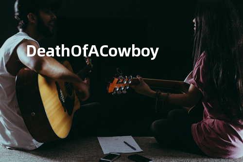 Death Of A Cowboy