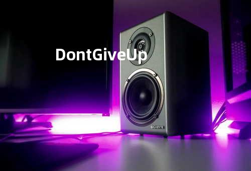 Don t Give Up