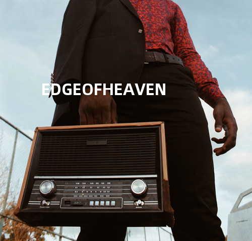 EDGE OF HEAVEN