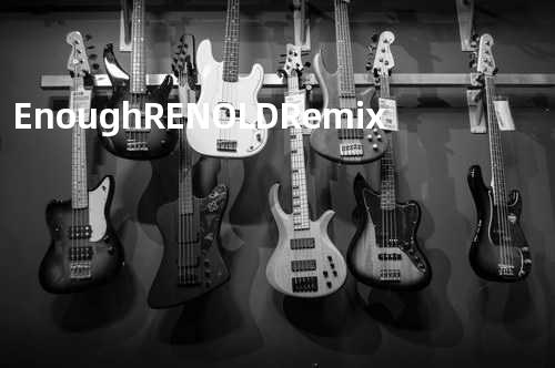 Enough - RENOLD Remix