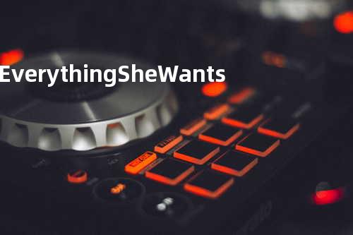 Everything She Wants