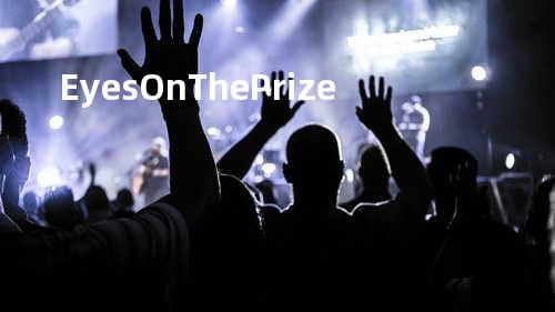 Eyes On The Prize -
