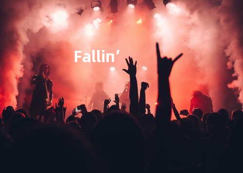 Fallin’