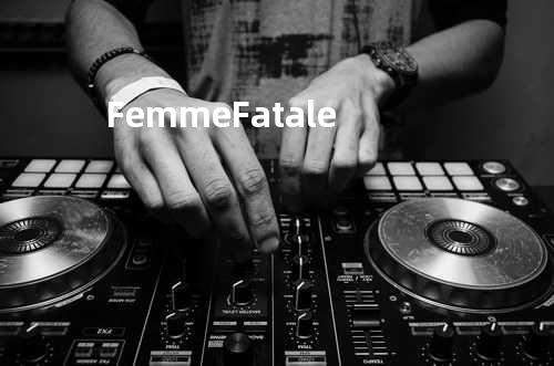 Femme Fatale