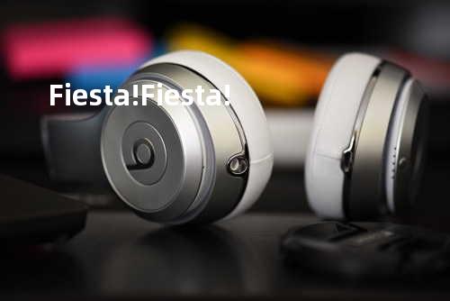 Fiesta! Fiesta!