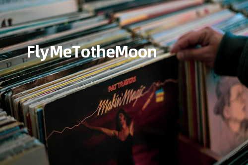 Fly Me To the Moon