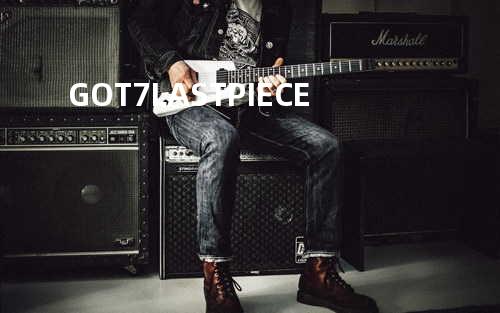 GOT7-LAST PIECE