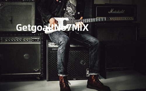 Get goal! -No.7 MIX-