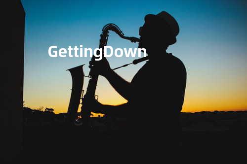 Getting Down