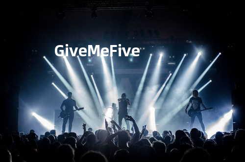 Give Me Five
