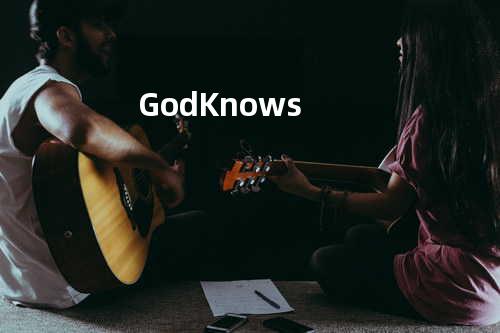 God Knows...