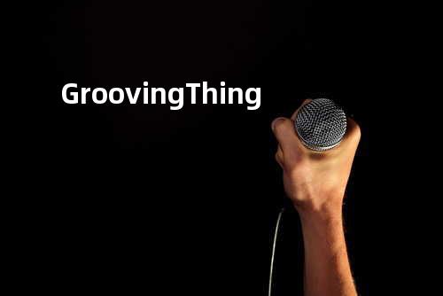 Grooving Thing