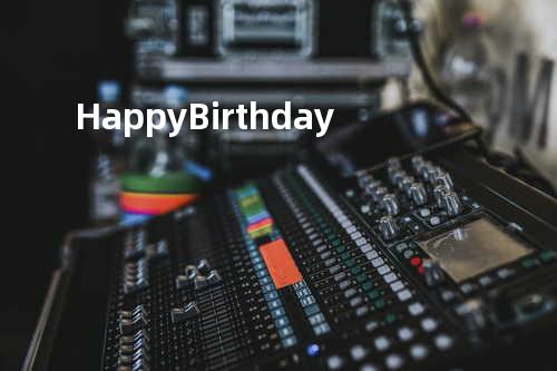 Happy Birthday