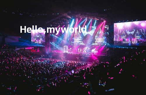 Hello,my world