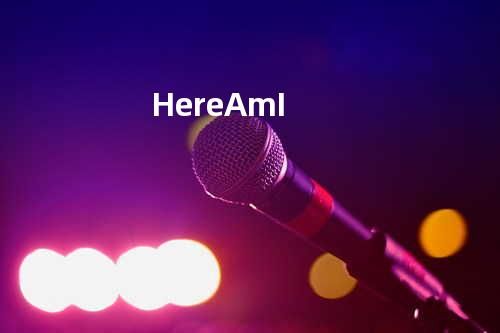 Here Am I