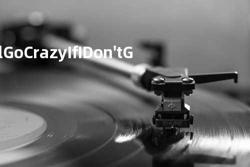 I'll Go Crazy If I Don't Go Crazy Tonight - U2