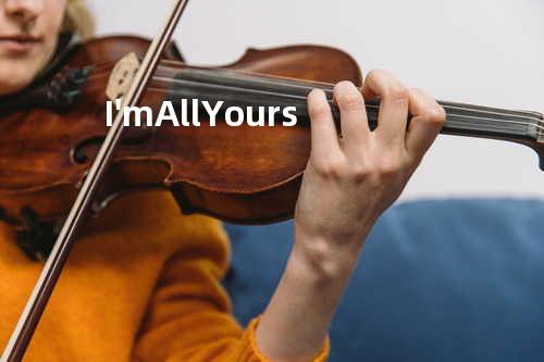 I'm All Yours