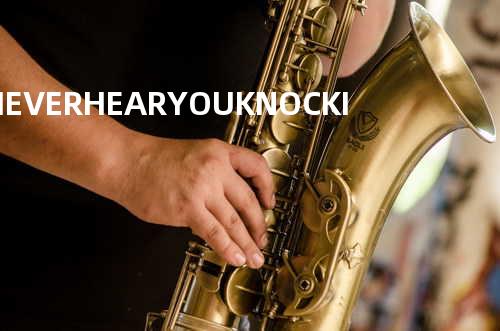 IF I EVER HEAR YOU KNOCKING ON MY DOOR