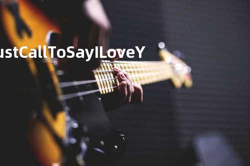 I Just Call To Say I Love You
