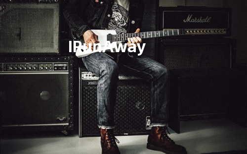 I Run Away