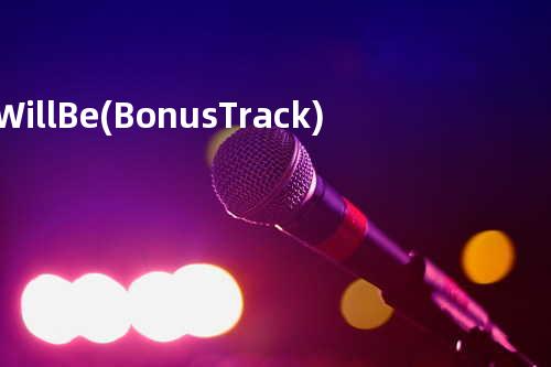 I Will Be (Bonus Track)